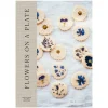 Cozy Publishing Speisen^Flowers on a Plate: Delicious Floral Recipes