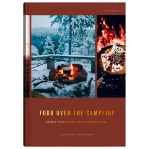 Cozy Publishing Speisen^Food Over the Campfire - Recipes for Day Hikes and Wilderness Treks