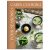 Cozy Publishing Speisen^Four Seasons of Cabin Cooking