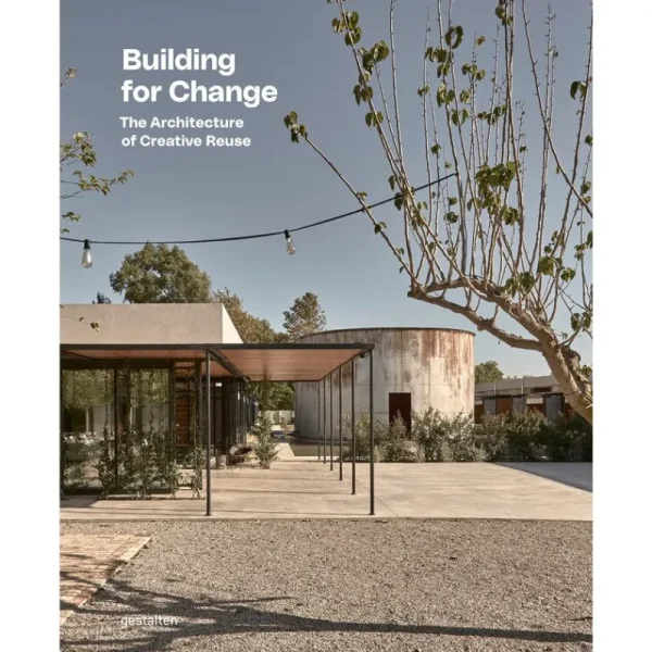 Gestalten Architektur^Building for Change - The Architecture of Creative Reuse