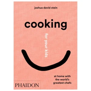 Phaidon Speisen^Cooking for Your Kids: At Home with the World’s Greatest Chefs