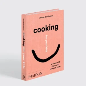Phaidon Speisen^Cooking for Your Kids: At Home with the World’s Greatest Chefs
