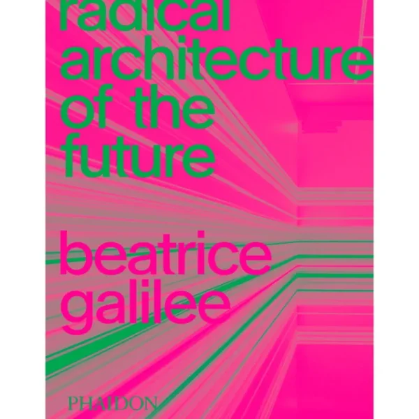 Phaidon Architektur^Radical Architecture of the Future