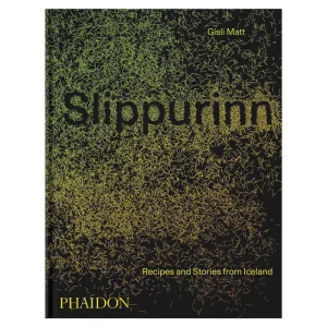 Phaidon Speisen^Slippurinn: Recipes and Stories from Iceland