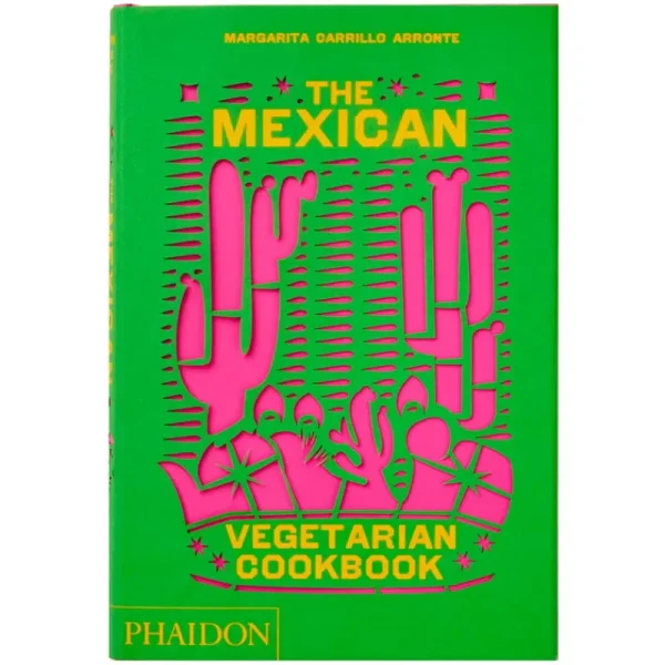 Phaidon Speisen^The Mexican Vegetarian Cookbook