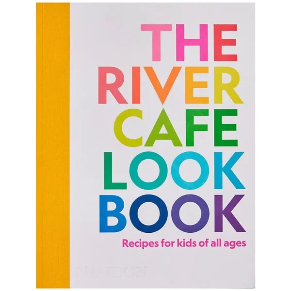 Kinder Phaidon Kinderbücher | Speisen^The River Cafe Look Book, Recipes for Kids of all Ages