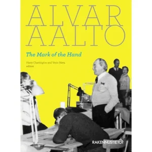 Rakennustieto Architektur^Alvar Aalto - The Mark of the Hand