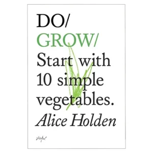 The Do Book Co Speisen^Do Grow: Start with 10 simple vegetables