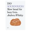 The Do Book Co Speisen^Do Sourdough: Slow bread for busy lives